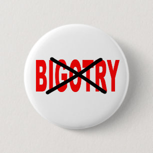 Bigotry 6 Cm Round Badge