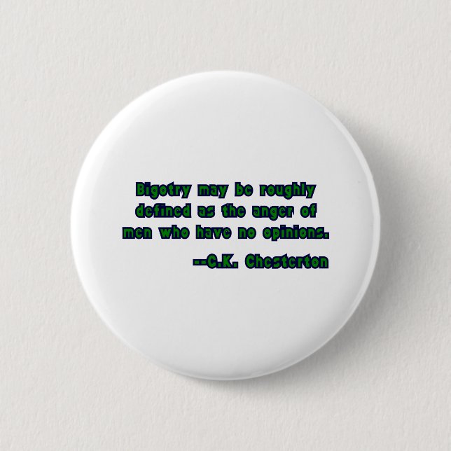 Bigotry As Defined By G.K. Chesterton  6 Cm Round Badge (Front)
