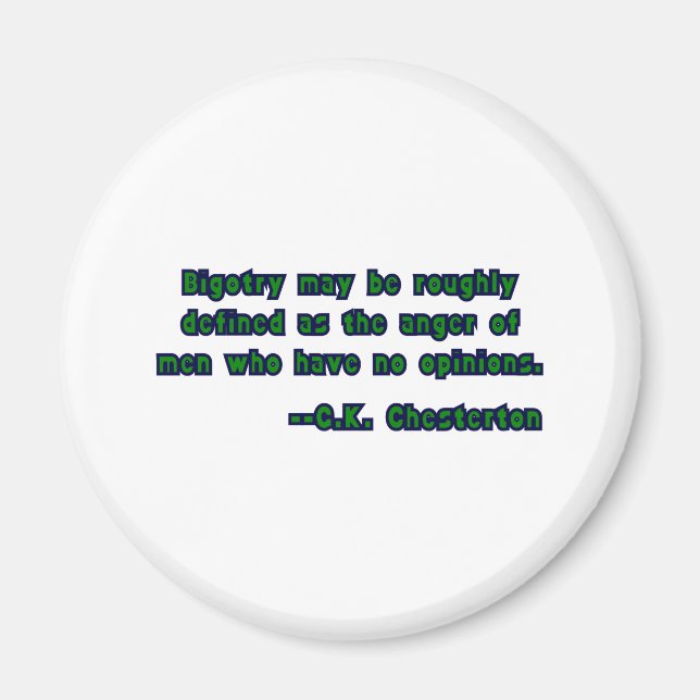 Bigotry As Defined By G.K. Chesterton  Magnet (Front)