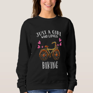 Bike Bicycle Just A Girl Who Loves Biking Sweatshirt