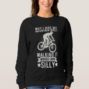 Bike Biking Bicycle Mountain Bike Mountain Biking Sweatshirt