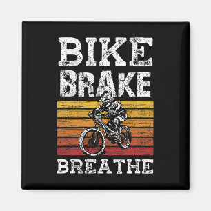 Bike Brake Breathe Mtb Bicycle Mountain Biking  Magnet