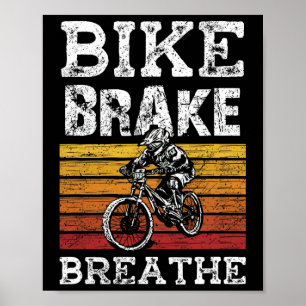 Bike Brake Breathe Mtb Bicycle Mountain Biking  Poster