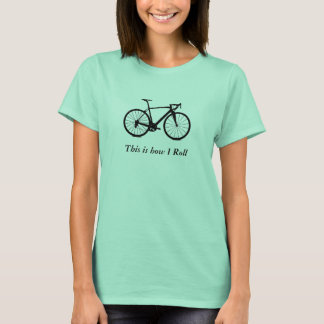 Bike bw , This is how I Roll - Womens T-Shirt