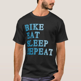 Bike, Eat, Sleep, Repeat Products T-Shirt