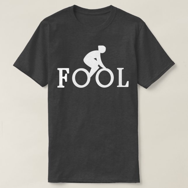 Bike Fool Cyclist Fan Gift 1 T-Shirt (Design Front)