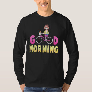 Bike Good Morning Biker Exercise Workout Athelete T-Shirt