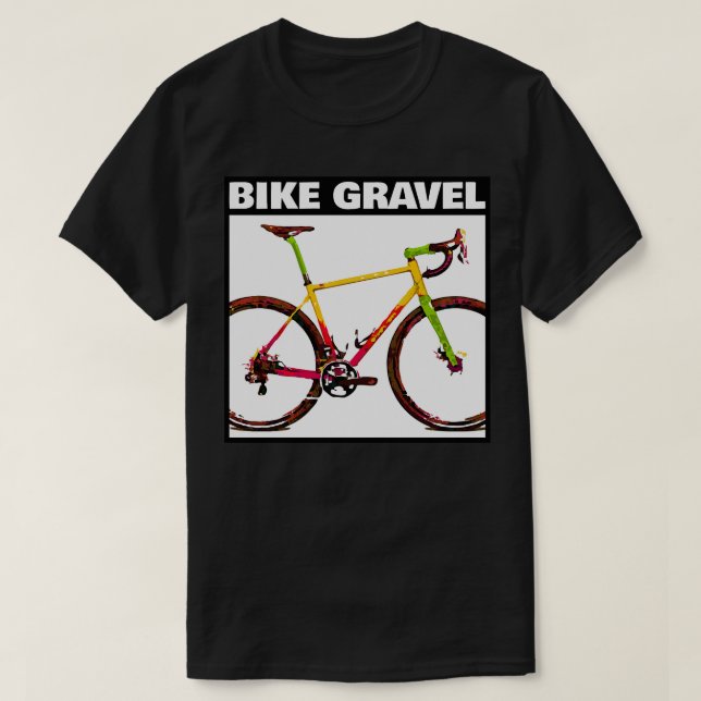 bike gravel with a gravel bike T-Shirt (Design Front)