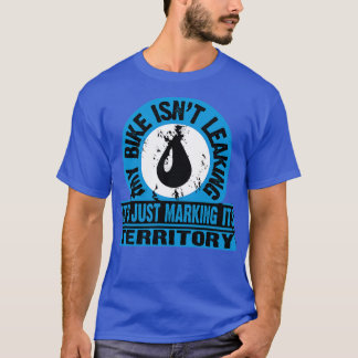 Bike is marking its territory T-Shirt