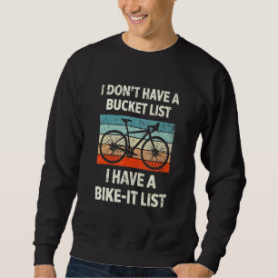 Bike It List Retro Retirement Biker Cycling Sweatshirt