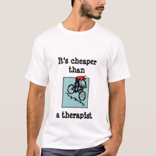 bike, It's cheaper thana therapist T-Shirt