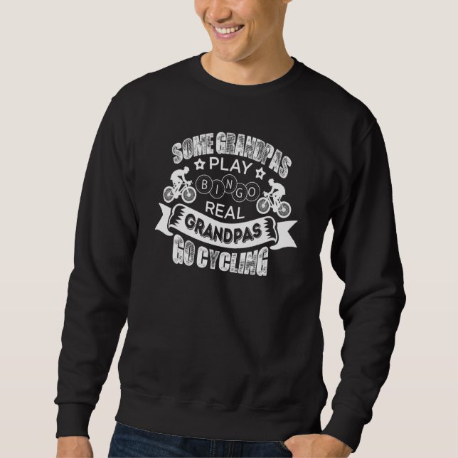 Bike Love Real Grandpa Go Cycling Bicycle Riding B Sweatshirt (Front)
