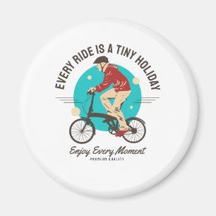 Bike Lover - Enjoy Every Moment Magnet