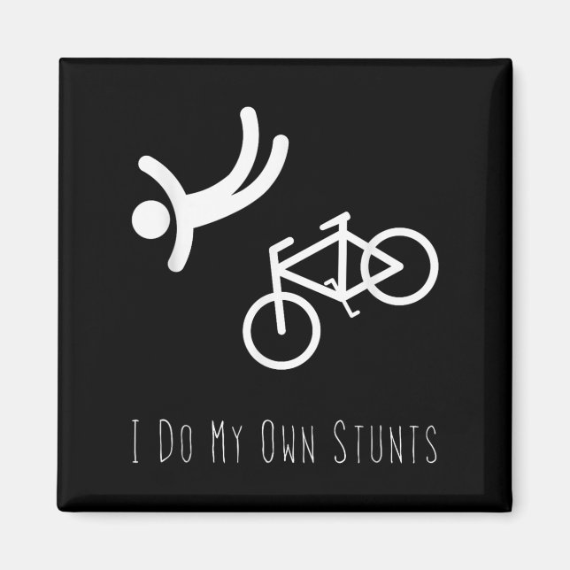 Bike Lover Shirt - I Do My Own Stunts Bmx Cycling  Magnet (Front)