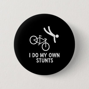 Bike Lover Shirt I Do My Own Stunts Cycling  6 Cm Round Badge