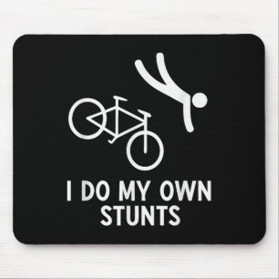 Bike Lover Shirt I Do My Own Stunts Cycling Mouse Pad