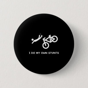 Bike Lovers Funny Shirt - I Do My Own Stunts 6 Cm Round Badge