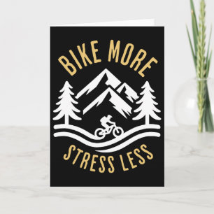 Bike More Stress Less Mountain Biking Adventure  Card