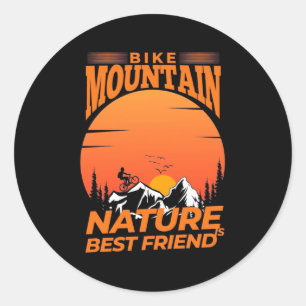 Bike Mountain Nature Is Best Friend Classic Round Sticker