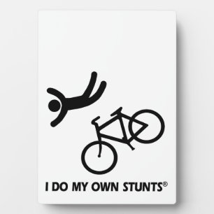 Bike My Own Stunts Plaque