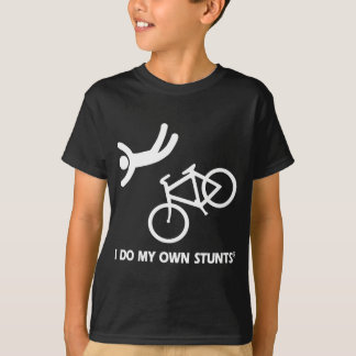 Bike My Own Stunts T-Shirt