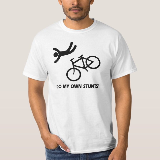 Bike My Own Stunts T-Shirt (Front)