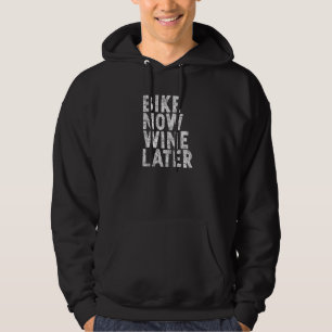 Bike Now Wine Later  Biking Cycling Saying Women M Hoodie