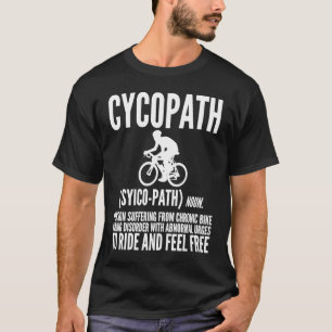 Bike Riding Cyclist Cycopath T-Shirt