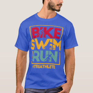Bike swim run triathlete T-Shirt