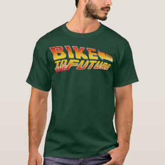 Bike To The Future  T-Shirt