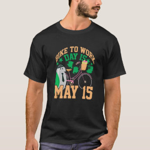 Bike To Work Day Is May 15 Bike To Work Outfit Bik T-Shirt