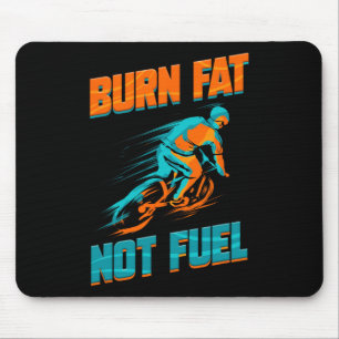 Bike Tour Cycling Lover Bicycle Rider I Burn Fat N Mouse Pad