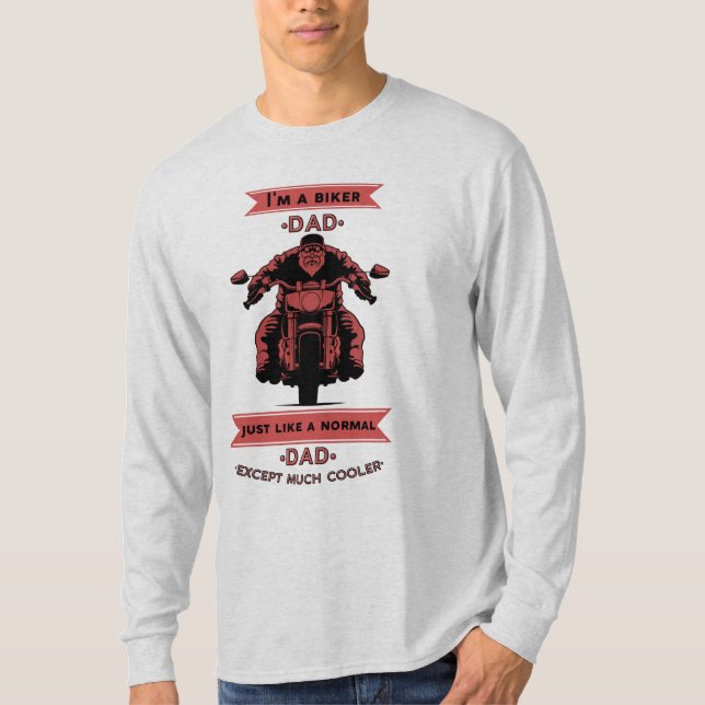 Biker Dad just like normal, except much cooler  T-Shirt (Front)
