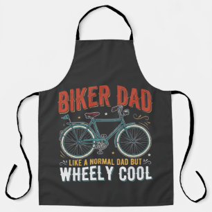 Biker Dad Like A Normal Dad But Wheely Cool Apron