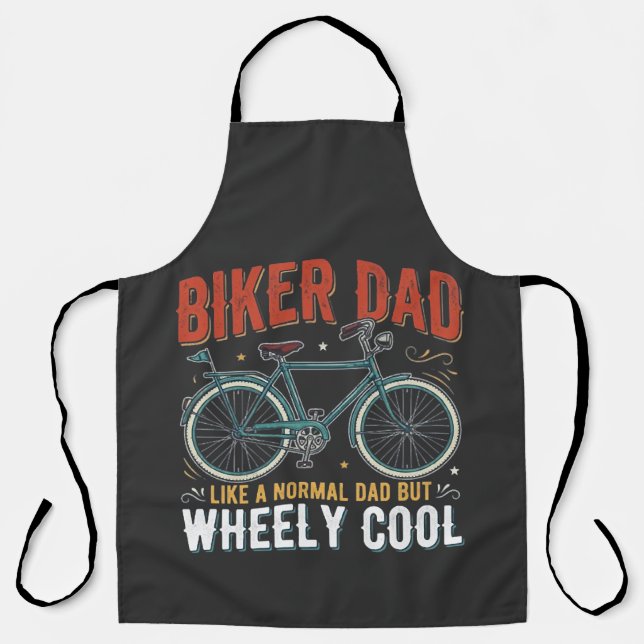 Biker Dad Like A Normal Dad But Wheely Cool Apron (Front)
