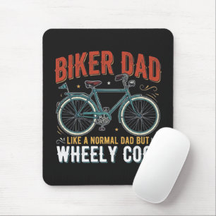 Biker Dad Like A Normal Dad But Wheely Cool Mouse Pad