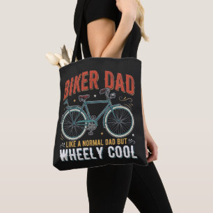 Biker Dad Like A Normal Dad But Wheely Cool Tote Bag
