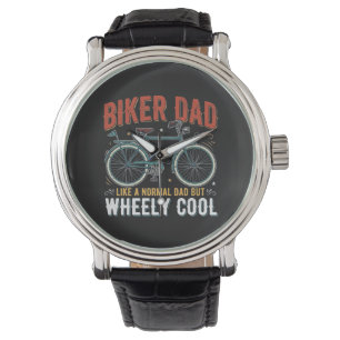 Biker Dad Like A Normal Dad But Wheely Cool Watch