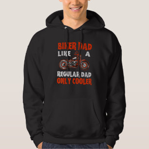 Biker Dad Like A Regular Dad Only Cooler Biker Dad Hoodie