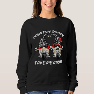 Biker Gnomie Home Pun - Country Roads Take Me Gnom Sweatshirt