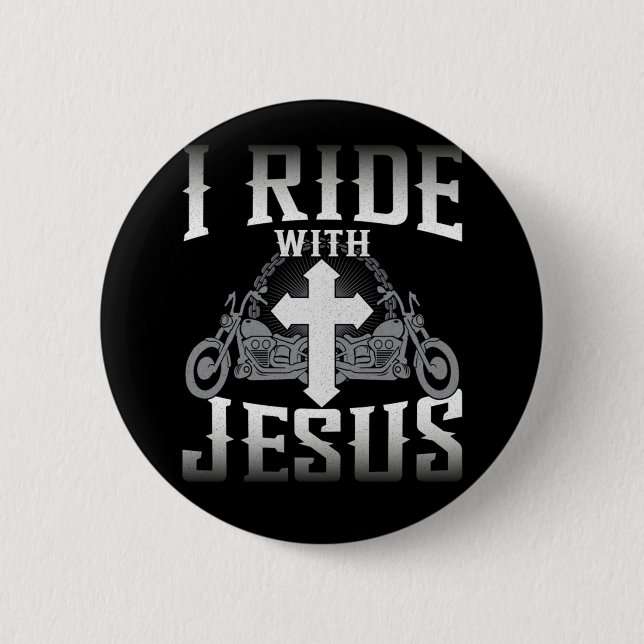 Biker I Ride With Jesus Faith 6 Cm Round Badge (Front)