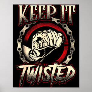 Biker Keep It Twisted Funny Motorbike Dirt Or Raci Poster