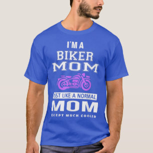 Biker Momfor Motorcycle and Chopper Rider Mother T-Shirt