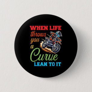 Biker Motorcycle Lover When Life Throws You A Curv 6 Cm Round Badge