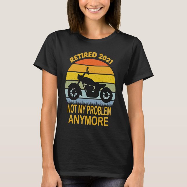 Biker Motorcycle retired   Saying Retro Style T-Shirt (Front)