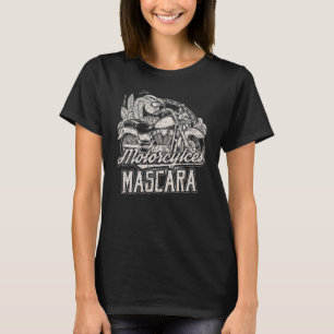 Biker motorcycles and mascara T-Shirt