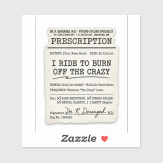 Biker Prescription Sticker —Ride To Burn The CrazY