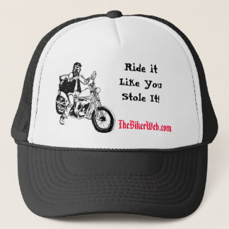 Biker, Ride itLike YouStole It! Trucker Hat