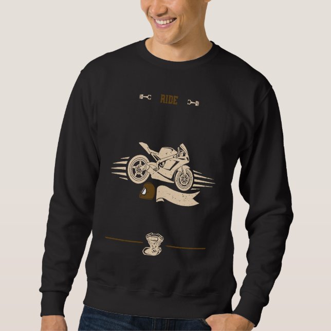 Biker Ride  Motorcycle Sayings Sweatshirt (Front)