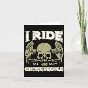 Biker Ride So I Dont Choke People Funny Motorcycle Card